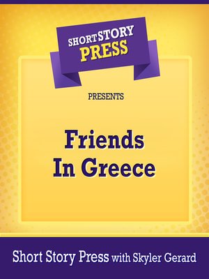 cover image of Short Story Press Presents Friends In Greece